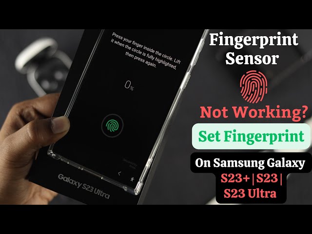 Samsung Galaxy S23’s Fingerprint Sensor Not Working   Setup Biometric Fingerprint!