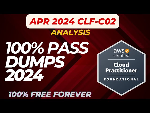 AWS Cloud Practitioner Exam Questions Dumps - APRIL 2024 (CLF-C02)